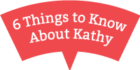 6 Things About Kathy